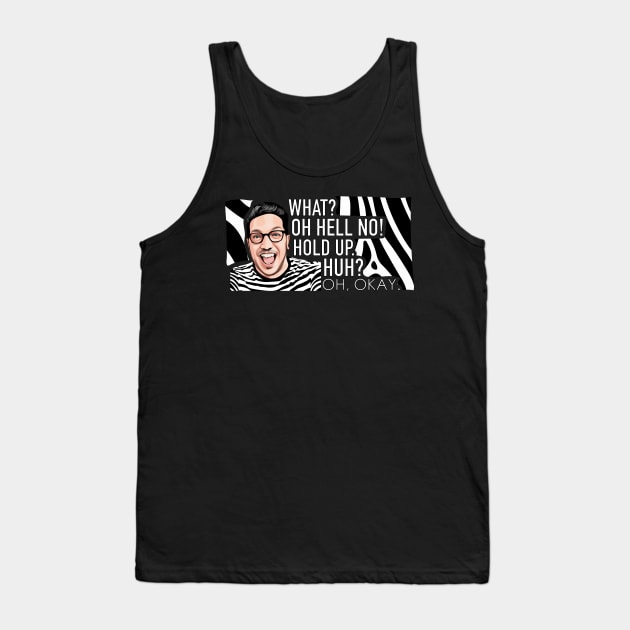 Impractical Jokers - Sal - What?  OH HELL NO Tank Top by WaltTheAdobeGuy